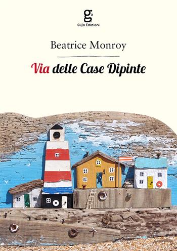 Via delle case dipinte - Beatrice Monroy - Libro Glifo 2018, Grafite | Libraccio.it