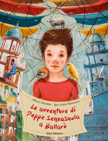 Le avventure di Peppe SenzaSuola a Ballarò. Ediz. illustrata - Alberto Nicolino - Libro Glifo 2018 | Libraccio.it