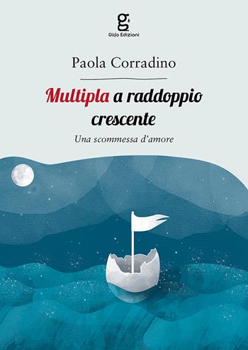 Multipla a raddoppio crescente. Una scommessa d'amore - Paola Corradino - Libro Glifo 2018 | Libraccio.it