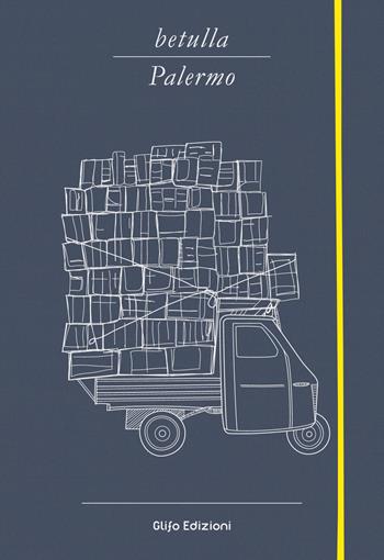Betulla, Palermo. Libro d'artista per appunti. Ediz. italiana, inglese, spagnola, francese e tedesca  - Libro Glifo 2021, Betulla | Libraccio.it