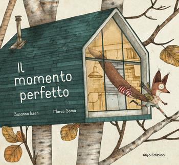 Il momento perfetto. Ediz. illustrata - Susanna Isern - Libro Glifo 2022, I glifini | Libraccio.it