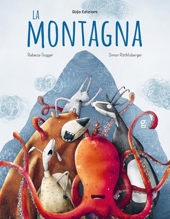 La montagna. Ediz. illustrata - Rebecca Gugger, Simon Röthlisberger - Libro Glifo 2022, I glifini | Libraccio.it