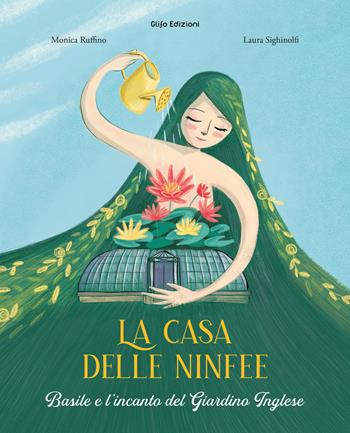 La casa delle ninfee. Basile e l'incanto del Giardino Inglese. Ediz. illustrata - Monica Ruffino - Libro Glifo 2024, I glifini | Libraccio.it