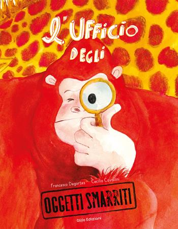 L'Ufficio degli oggetti smarriti. Ediz. a colori - Francesco Degortes - Libro Glifo 2026, I glifini | Libraccio.it