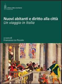 Nuovi abitanti e diritto alla città. Un viaggio in Italia  - Libro Altralinea 2014 | Libraccio.it