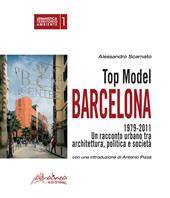 Top model Barcelona 1979-2011. Un racconto urbano tra architettura, politica e società