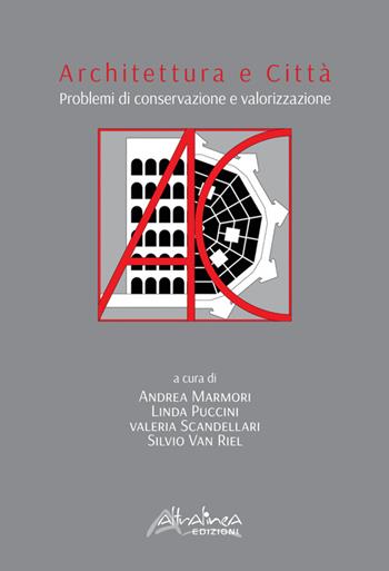 Architettura e città. Problemi di conservazione e valorizzazione  - Libro Altralinea Edizioni 2015 | Libraccio.it