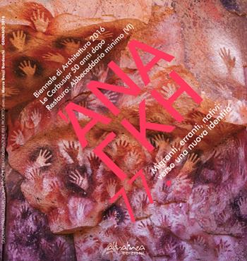 'Ananke. Quadrimestrale di cultura, storia e tecniche della conservazione per il progetto (2016). Vol. 77 - Marco Dezzi Bardeschi - Libro Altralinea 2016 | Libraccio.it