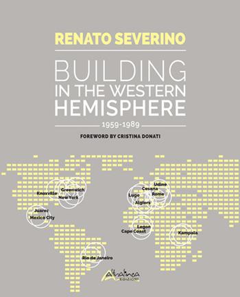 Building in the western hemisphere (1959-1989) - Renato Severino - Libro Altralinea Edizioni 2016 | Libraccio.it