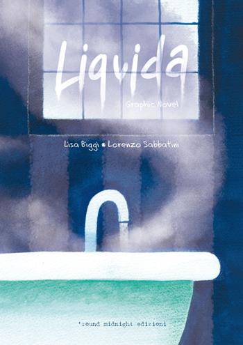 Liquida - Lisa Biggi, Lorenzo Sabbatini - Libro 'round midnight 2016, Big mama | Libraccio.it