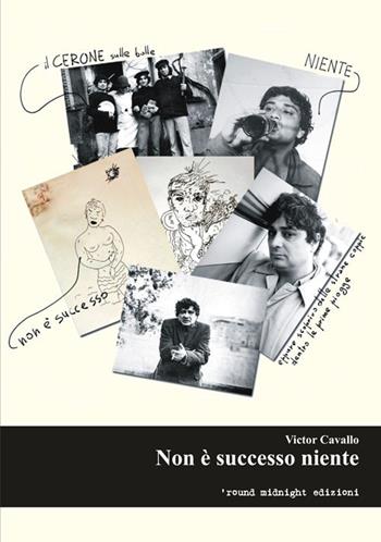 Non è successo niente - Victor Cavallo - Libro 'round midnight 2020 | Libraccio.it