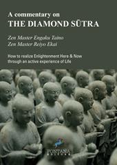 A commentary on the Diamond S?tra. How to realize enlightenment here & now through an active experience of life