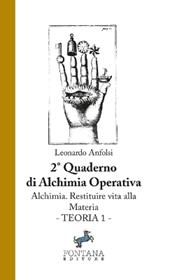 Alchimia. Restituire vita alla materia. Teoria 1. 2º quaderno propedeutico alla formazione in alchimia