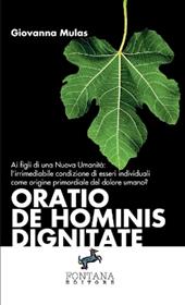 Oratio de hominis dignitate. Ai figli di una nuova umanità: l'irrimediabile condizione di esseri individuali come origine primordiale del dolore umano?