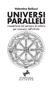 Universi paralleli. L'esoterismo nel pensiero di Leibniz per muoversi nell'infinito