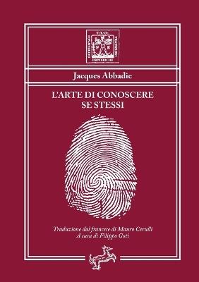 L' arte di conoscere se stessi - Jacques Abbadie - Libro Fontana Editore 2020 | Libraccio.it