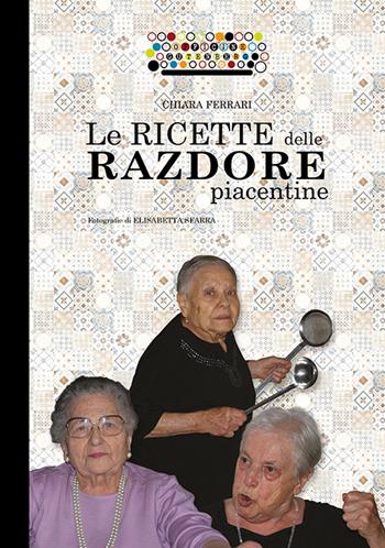 Le ricette delle razdore piacentine - Chiara Ferrari - Libro Officine Gutenberg 2015, I pescegatti | Libraccio.it
