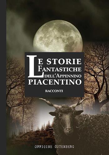 Le storie fantastiche dell'Appennino piacentino  - Libro Officine Gutenberg 2018 | Libraccio.it