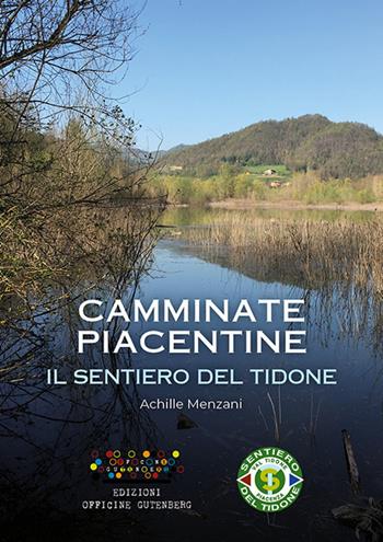 Il sentiero del Tidone. Camminate piacentine - Achille Menzani - Libro Officine Gutenberg 2019, Guide marsupio | Libraccio.it
