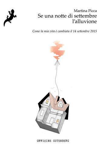 Se una notte di settembre l'alluvione - Martina Picca - Libro Officine Gutenberg 2019 | Libraccio.it