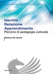 Identità relazione apprendimento. Percorsi di pedagogia culturale