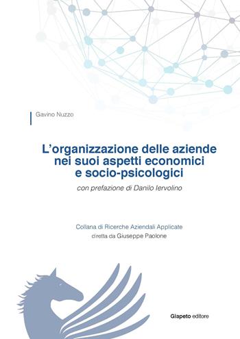 L'organizzazione delle aziende nei suoi aspetti economici e socio-psicologici - Gavino Nuzzo - Libro Giapeto 2015, Ricerche aziendali applicate | Libraccio.it