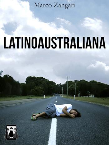 Latinoaustraliana - Marco Zangari - Libro Nativi Digitali 2016 | Libraccio.it