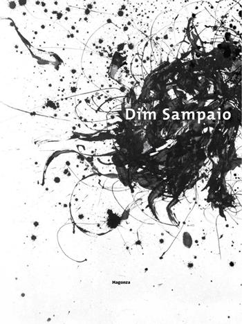 Dim Sampaio. Catalogo della mostra (Gaeta, 4 marzo-10 aprile 2016). Ediz. illustrata - Pietro Bellasi, Chiara Gatti - Libro Magonza 2016 | Libraccio.it