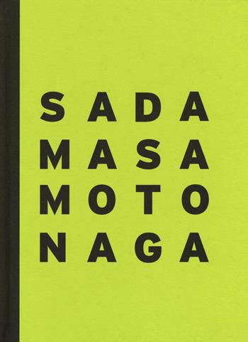 Sadamasa Motonaga. The energy of infancy. Catalogo della mostra (Londra, 29 giugno-29 luglio 2016). Ediz. italiana  - Libro Magonza 2016 | Libraccio.it