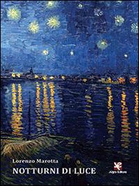 Notturni di luce - Lorenzo Marotta - Libro Algra 2014 | Libraccio.it
