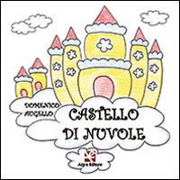 Castello di nuvole - Domenico Augello - Libro Algra 2014 | Libraccio.it