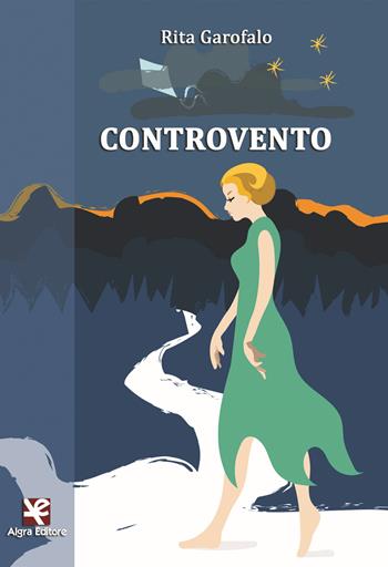 Controvento - Rita Garofalo - Libro Algra 2015 | Libraccio.it