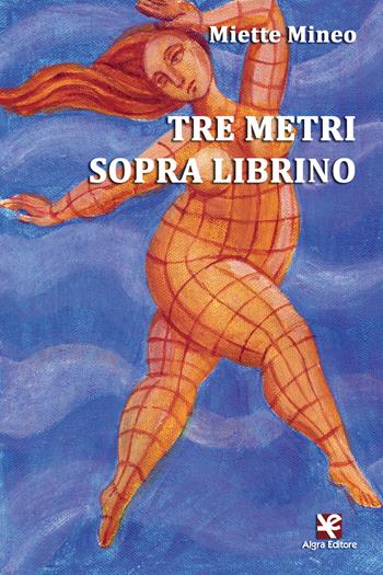 Tre metri sopra Librino - Miette Mineo - Libro Algra 2015 | Libraccio.it