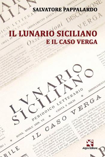 Il lunario siciliano e il caso Verga - Salvatore Pappalardo - Libro Algra 2016, Scritti | Libraccio.it