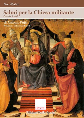 Salmi per la Chiesa militante. Preludi e accordi - Antonio Pujia - Libro Edizioni Radio Spada 2016 | Libraccio.it