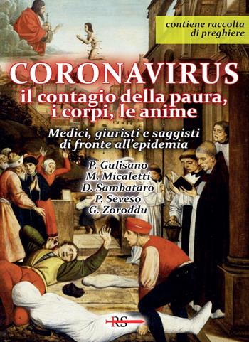 Coronavirus. Il contagio della paura, i corpi, le anime. Medici, giuristi e saggisti di fronte all'epidemia. Con raccolta di preghiere  - Libro Edizioni Radio Spada 2020 | Libraccio.it