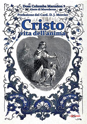 Cristo vita dell'anima. Conferenze spirituali - Columba Marmion - Libro Edizioni Radio Spada 2020 | Libraccio.it