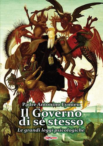 Il governo di sé stesso. Le grandi leggi psicologiche (saggio di psicologia pratica) - Antonino Eymieu - Libro Edizioni Radio Spada 2021, Rosa mystica | Libraccio.it