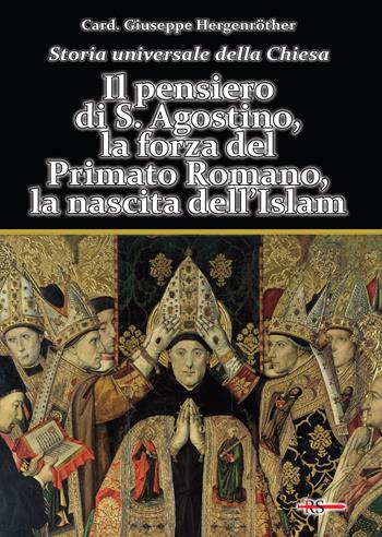 Storia universale della Chiesa. Vol. 2/2: Il pensiero di S. Agostino, la forza del Primato Romano, la nascita dell’Islam - Giuseppe Hergenröther - Libro Edizioni Radio Spada 2021, La Spada dell'Arcangelo | Libraccio.it