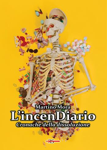 L'incenDiario. Cronache della dissoluzione - Martino Mora - Libro Edizioni Radio Spada 2022, La Spada dell'Arcangelo | Libraccio.it