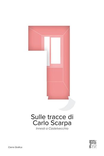 Sulle tracce di Carlo Scarpa. Innesti a Castelvecchio - Filippo Bricolo - Libro Cierre Grafica 2022 | Libraccio.it