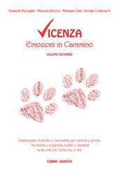 Vicenza. Emozioni in cammino. Passeggiate illustrate e raccontate per grandi e piccini, tra storia e leggenda, realtà e fantasia nella città più bella che ci sia!. Vol. 2