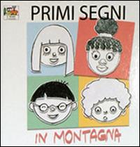 In montagna  - Libro Il Treno 2014, Primi segni | Libraccio.it
