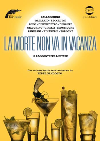 La morte non va in vacanza - Torinoir - Libro Golem Edizioni 2015, Fuori collana | Libraccio.it