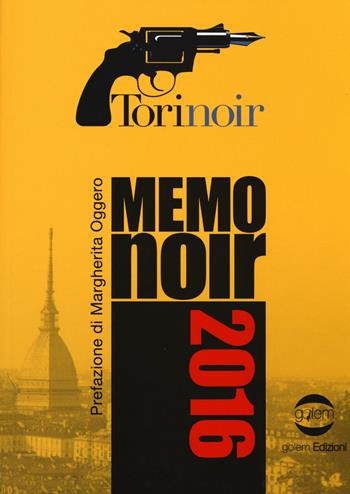 Memonoir 2016. Torinoir  - Libro Golem Edizioni 2015, Fuori collana | Libraccio.it