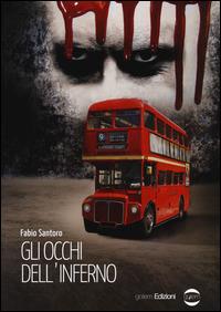 Gli occhi dell'inferno - Fabio Santoro - Libro Golem Edizioni 2015, Mondo | Libraccio.it