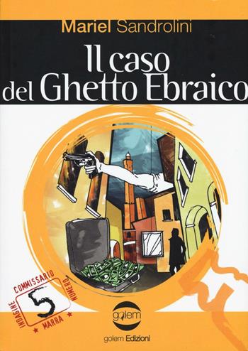 Il caso del ghetto ebraico - Mariel Sandrolini - Libro Golem Edizioni 2016, Le vespe | Libraccio.it