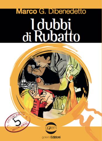 I dubbi di Rubatto - Marco G. Dibenedetto - Libro Golem Edizioni 2016, Le vespe | Libraccio.it