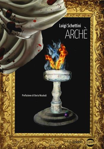 Archè - Luigi Schettini - Libro Golem Edizioni 2016, Mondo | Libraccio.it