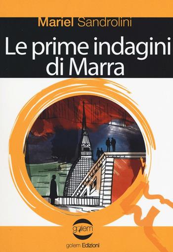 Le prime indagini di Marra. La mia vendetta avrà il tuo nome. Indagine ad alto rischio - Mariel Sandrolini - Libro Golem Edizioni 2016, Le vespe | Libraccio.it